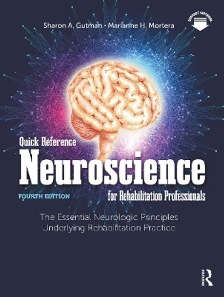 Quick Reference Neuroscience for Rehabilitation Professionals: The Essential Neurologic Principles Underlying Rehabilitation Practice by Sharon A. Gutman 9781638220541