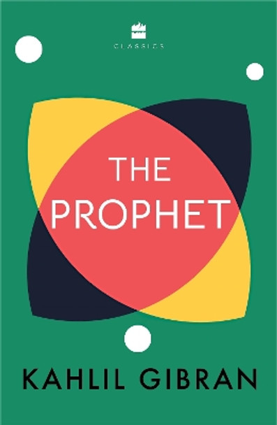 The Prophet by Kahlil Gibran 9789356996212