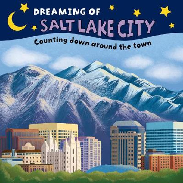 Dreaming of Salt Lake City: Counting Down Around the Town by Applewood Books 9781641941631