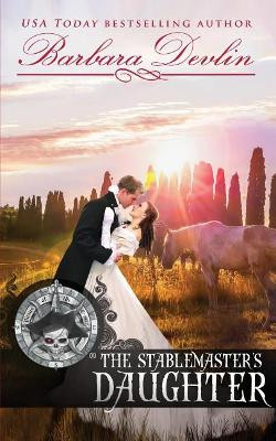 The Stablemaster's Daughter by Barbara Devlin 9781945576850