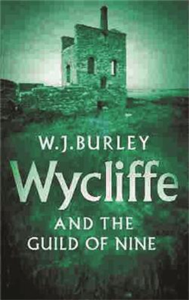 Wycliffe And The Guild Of Nine by W. J. Burley