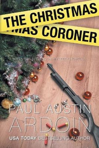 The Christmas Coroner by Paul Austin Austin Ardoin 9781949082432