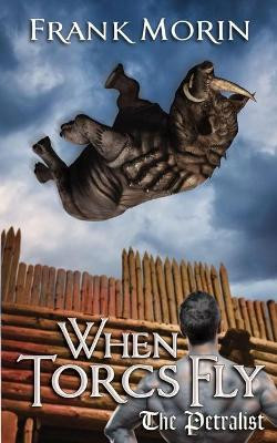 When Torcs Fly by Frank Morin 9781946910011