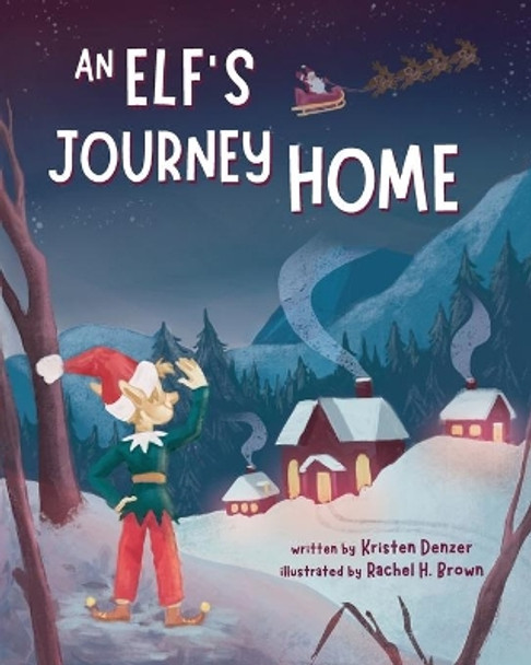 An Elf's Journey Home by Kristen Denzer 9781736352021