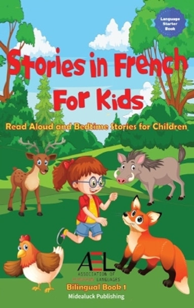 Stories in French for Kids: Read Aloud and Bedtime Stories for Children Bilingual Book 1 by Christian Stahl 9781739102791
