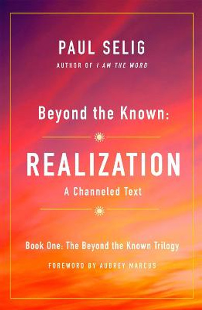 Beyond the Known: Realization by Paul Selig