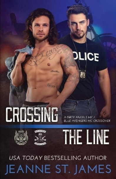 Crossing the Line: A Dirty Angels MC/Blue Avengers MC Crossover by Jeanne St James 9781954684089