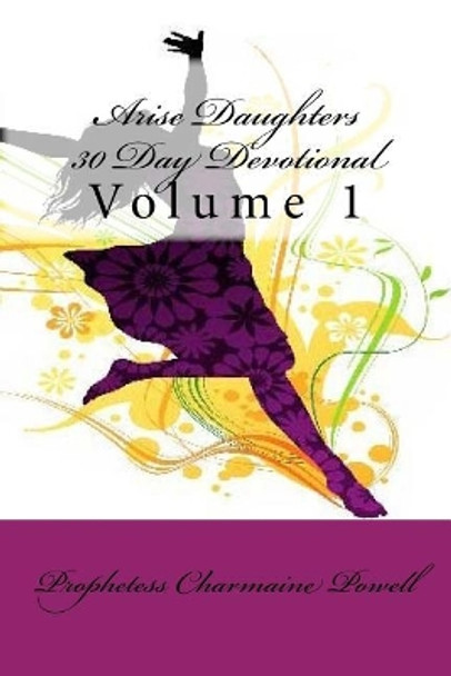 Arise Daughters 30 Day Devotional by Prophetess Charmaine Powell 9781978174160