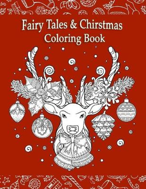Fairly Tales & Christmas Coloring Book: Fantasy Fairly Tales Christmas Coloring Book Large Print Gift Christmas Day by Craft Besties 9781979243315