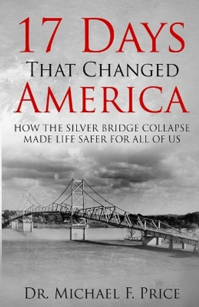 17 Days That Changed America by Michael F Price 9781630665432