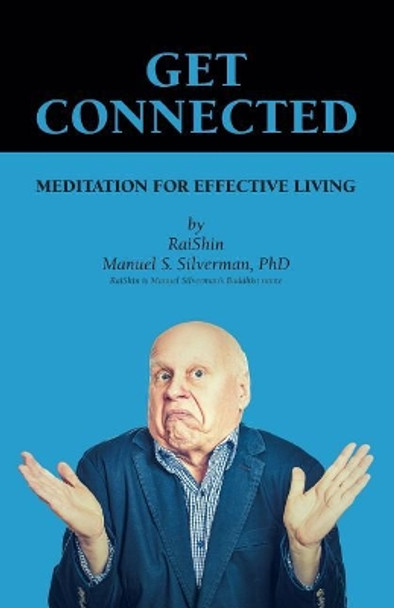Get Connected: Meditation for Effective Living by Manuel S Silverman Phd 9781974398928