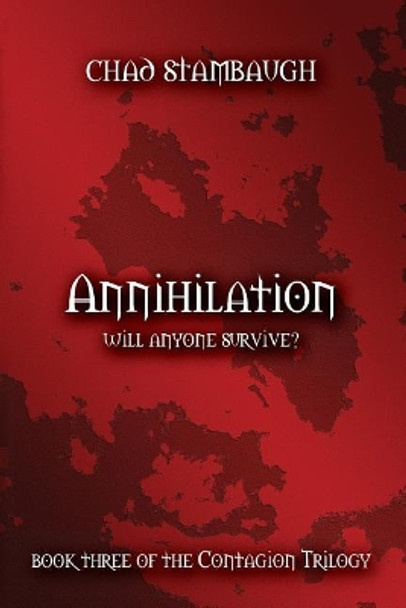 Annihilation: Will Anyone Survive? by Chad Stambaugh 9781720568223