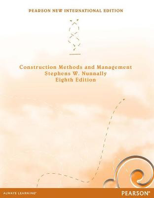 Construction Methods and Management: Pearson New International Edition Stephens Nunnally 9781292039350