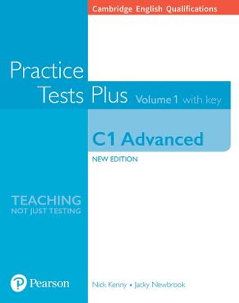 Cambridge English Qualifications: C1 Advanced Volume 1 Practice Tests Plus with key by Nick Kenny