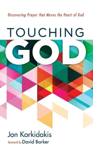 Touching God by Jon Korkidakis 9781666715125