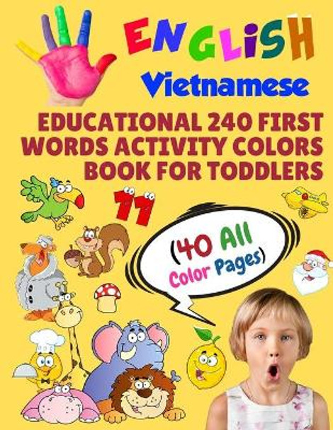 English Vietnamese Educational 240 First Words Activity Colors Book for Toddlers (40 All Color Pages): New childrens learning cards for preschool kindergarten and homeschool by Modern School Learning 9781686294532