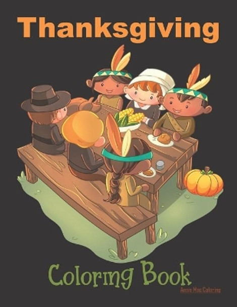 Thanksgiving Coloring Book: Thanksgiving Book For Kids by Annie Mac Coloring 9781698431406