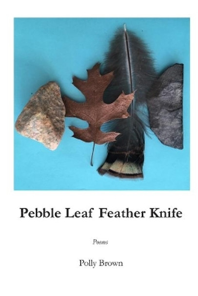 Pebble Leaf Feather Knife by Polly Brown 9781625493217