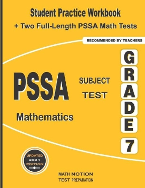 PSSA Subject Test Mathematics Grade 7: Student Practice Workbook + Two Full-Length PSSA Math Tests by Michael Smith 9781636200675