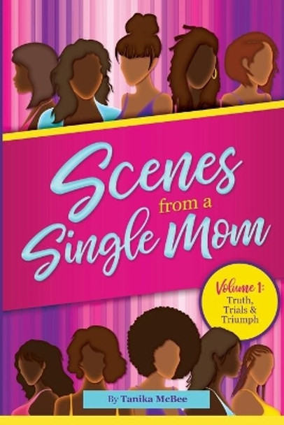 Scenes From A Single Mom by Tanika McBee 9781718930032