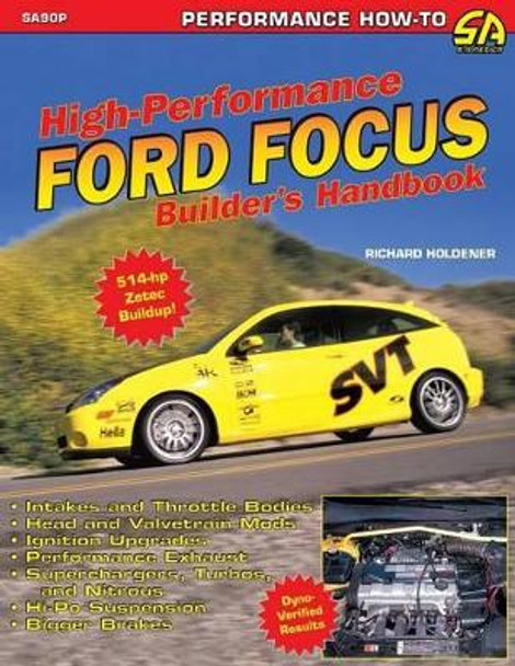High Performance Ford Focus Builder's Handbook by Richard Holdener 9781613251102