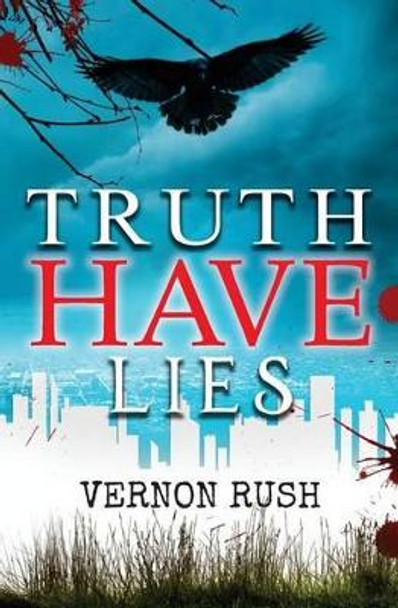 Truth Have Lies by Vernon Rush 9781519254481