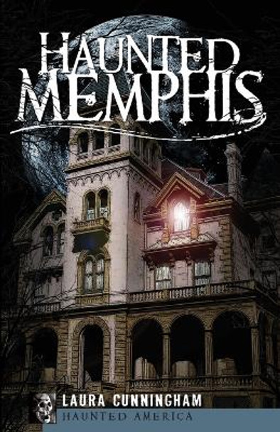 Haunted Memphis by Laura Cunningham 9781596297128