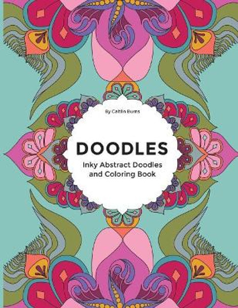 Doodles: Inky Abstract Doodles & Coloring Book by Caitlin Christena Burns 9781540732002