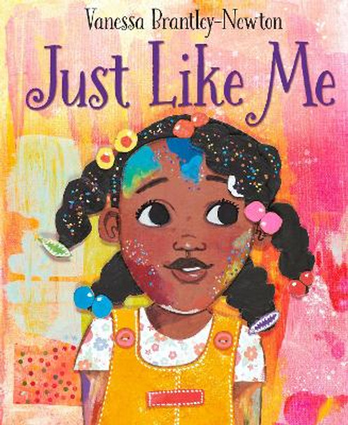Just Like Me by Vanessa Brantley-Newton