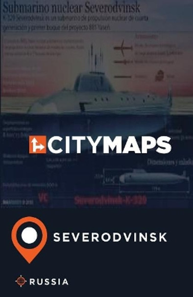 City Maps Severodvinsk Russia by James McFee 9781545381052