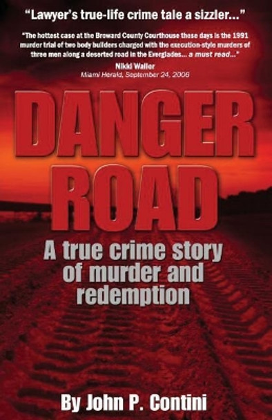 Danger Road: A True Crime Story of Murder and Redemption by John P Contini 9781545606483