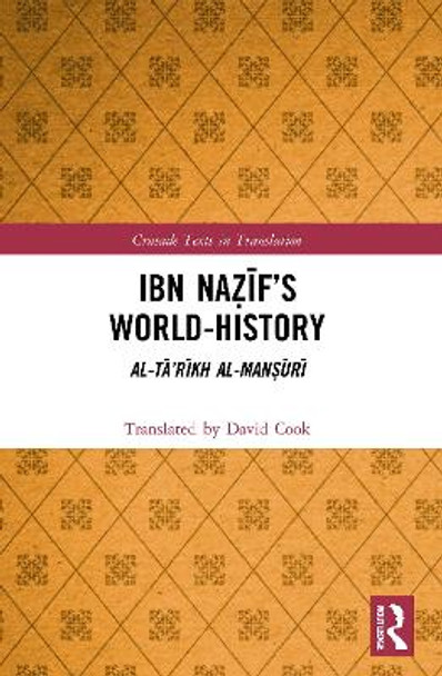 Ibn Nazif's World-History: Al-Ta'rikh al-Mansuri by David Cook