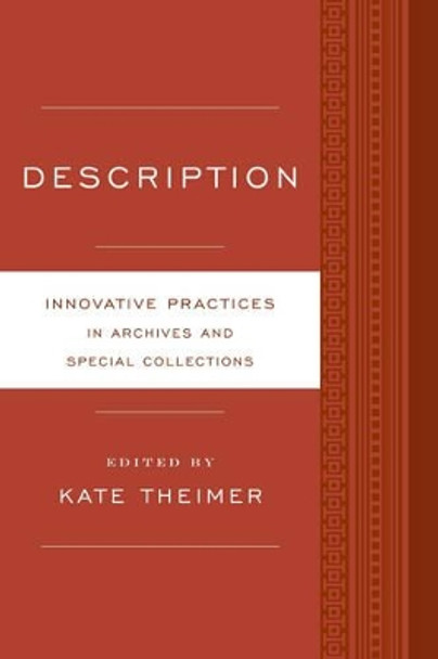 Description: Innovative Practices for Archives and Special Collections by Kate Theimer 9780810890930