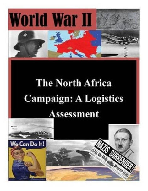 The North Africa Campaign: A Logistics Assessment by Penny Hill Press Inc 9781522751557