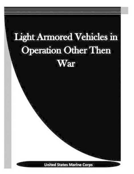 Light Armored Vehicles in Operation Other Then War by Penny Hill Press Inc 9781523342686