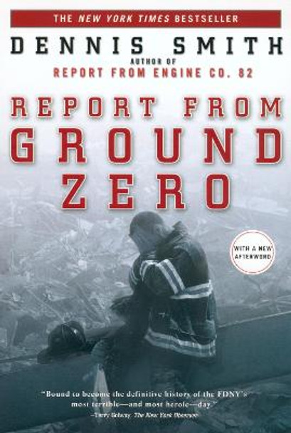 Report from Ground Zero by Dennis Smith