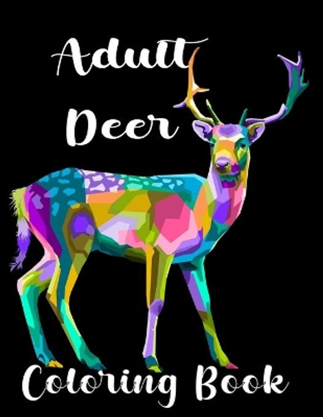 Adult Deer Coloring Book: An Deer Coloring Book For Adults with 94 unique beautiful Deer coloring for stress relieving and relaxation by Nr Grate Press 9798725050080