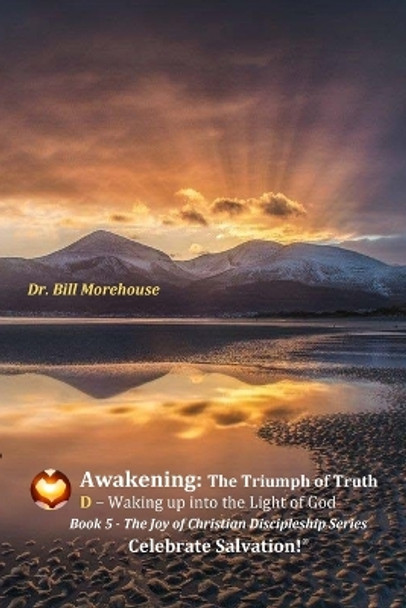 Awakening: The Triumph of Truth by William Morehouse 9781735389950