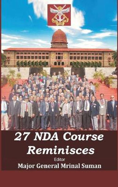 27 NDA Course Reminisces by Mrinal Suman 9789393499059