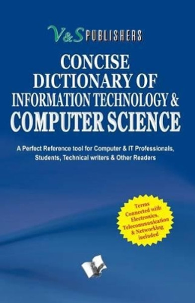 Concise Dictionary of Synonyms Antonyms: Important Terms Used in Computer Science and Their Accurate Explanation by Editorial board, V&S Publishers 9789350571224