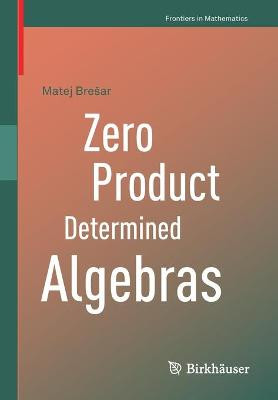 Zero Product Determined Algebras by Matej Bresar