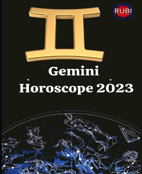 Gemini. Horoscope 2023: Month-to-month astrological predictions for the sign of Aries by Angeline A Rubi 9798839358768