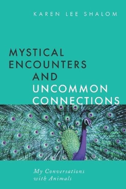 Mystical Encounters and Uncommon Connections: My Conversations with Animals by Rosabel Rosalind 9781734858907