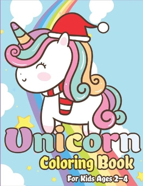 Unicorn Coloring Book for Kids Ages 2-4: Magical Unicorn Coloring Books for Girls, Fun and Beautiful Coloring Pages Birthday Gifts for Kids by The Coloring Book Art Design Studio 9781675028674