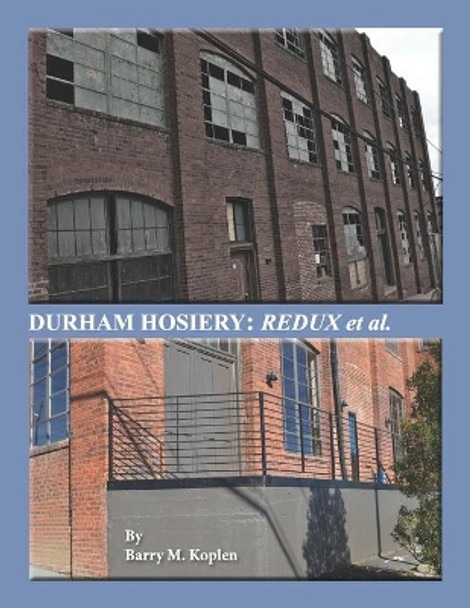 Durham Hosiery: Redux et al. by Barry M Koplen 9798732733778
