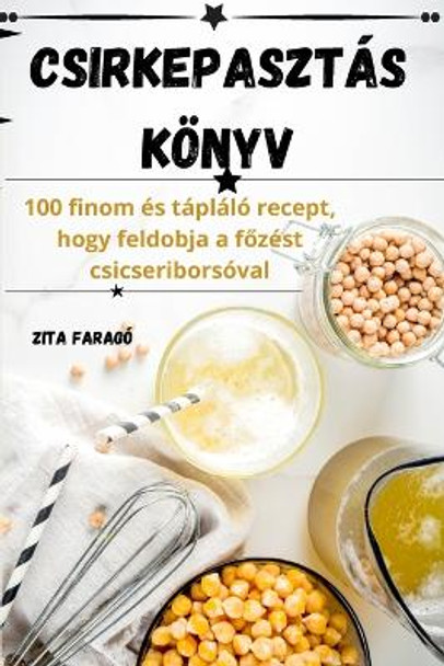 Csirkepasztás Könyv by Zita Faragó 9781835782781