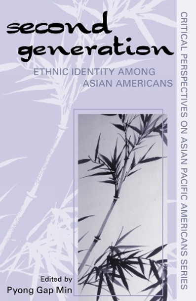 The Second Generation: Ethnic Identity among Asian Americans by Pyong Gap Min 9780759101753