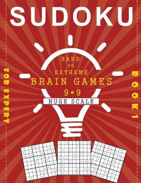 SUDOKU for Expert book 1 Hard to Extreme brain games 9*9 huge scale: 200 sudoku puzzle books for adults large print by David Gray 9798586230089