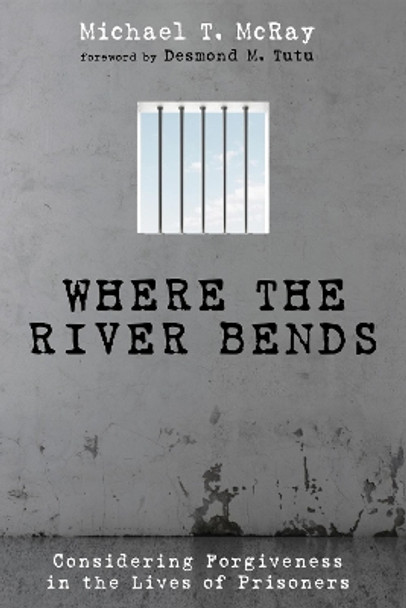 Where the River Bends by Michael T McRay 9781498201919