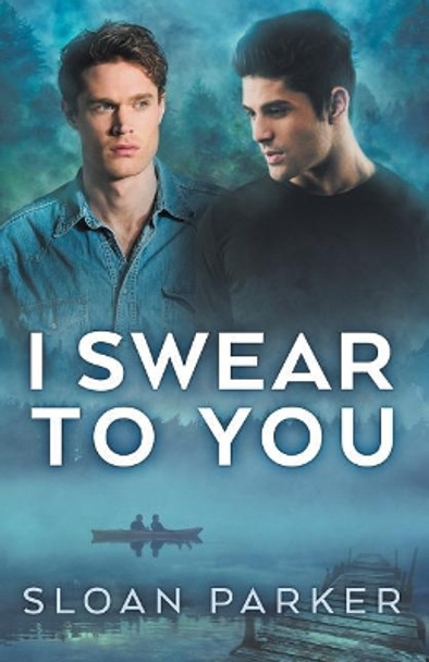 I Swear to You by Sloan Parker 9781942517917